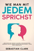 Cover-Bild zum Titel 'Wie man mit jedem spricht' von 'Sebastian Clark'