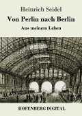 Von Perlin nach Berlin - Heinrich Seidel