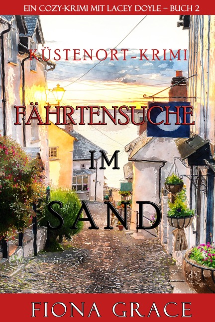 Fährtensuche im Sand (Ein Cozy-Krimi mit Lacey Doyle - Buch 2) - Fiona Grace