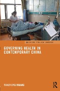 Cover-Bild zum Titel 'Governing Health in Contemporary China' von 'Yanzhong Huang'