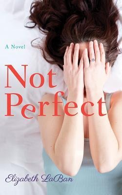 Not Perfect - Elizabeth Laban