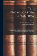 Cover-Bild zum Titel 'The Encyclopædia Britannica: A Dictionary of Arts, Sciences and General Literature: New Maps and Many Original American Articles by Eminent Authors' von 'Thomas Spencer Baynes, William Robertson Smith'