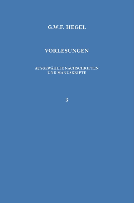 Vorlesungen über die Philosophie der Religion. Teil 1 - Georg Wilhelm Friedrich Hegel