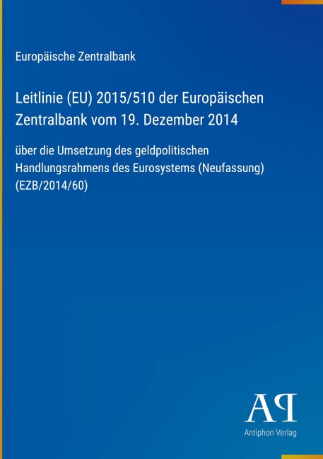 Leitlinie (EU) 2015/510 der Europäischen Zentralbank vom 19. Dezember 2014 - Europäische Zentralbank