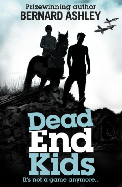 Dead End Kids: Heroes of the Blitz - Bernard Ashley