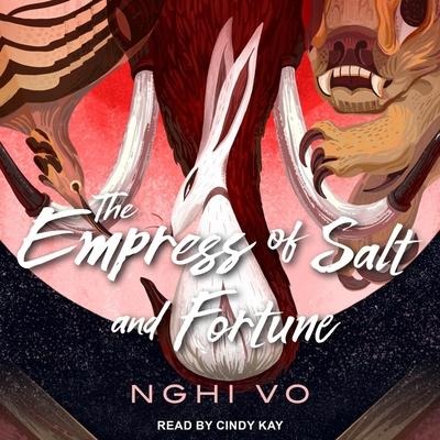 The Empress of Salt and Fortune Lib/E - Nghi Vo