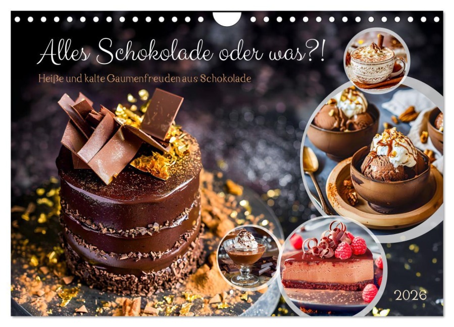 Alles Schokolade oder was?! - Heiße und kalte Gaumenfreuden aus Schokolade (Wandkalender 2026 DIN A4 quer), CALVENDO Monatskalender - Anja Frost