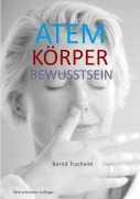 Cover-Bild zum Titel 'Atem Körper Bewusstsein' von 'Bernd Trusheim'