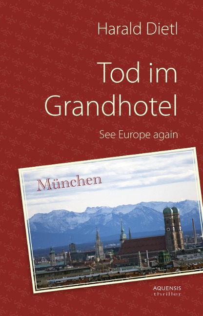 Tod im Grandhotel - Harald Dietl
