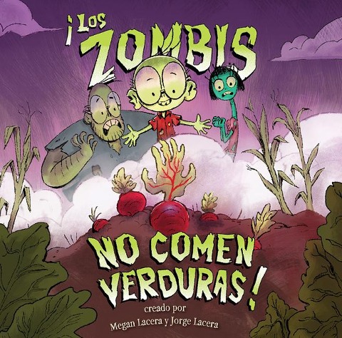 Zombis No Comen Verduras! - Jorge Lacera, Megan Lacera