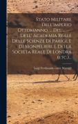 Cover-Bild zum Titel 'Stato Militare Dell'imperio Ottomanno, ... Del ... --- Dell' Academia Reale Delle Scienze Di Parigi, E Di Monpelieri, E Della Societa Reale Di Londra (etc.)...' von ''