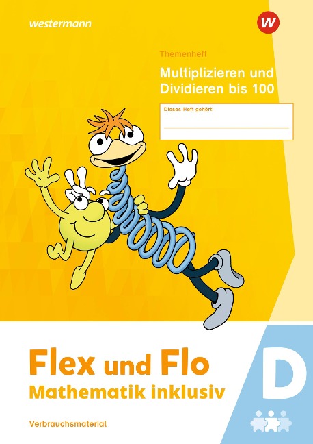 Flex und Flo - Mathematik inklusiv,. Multiplizieren und Dividieren bis 100 D - 