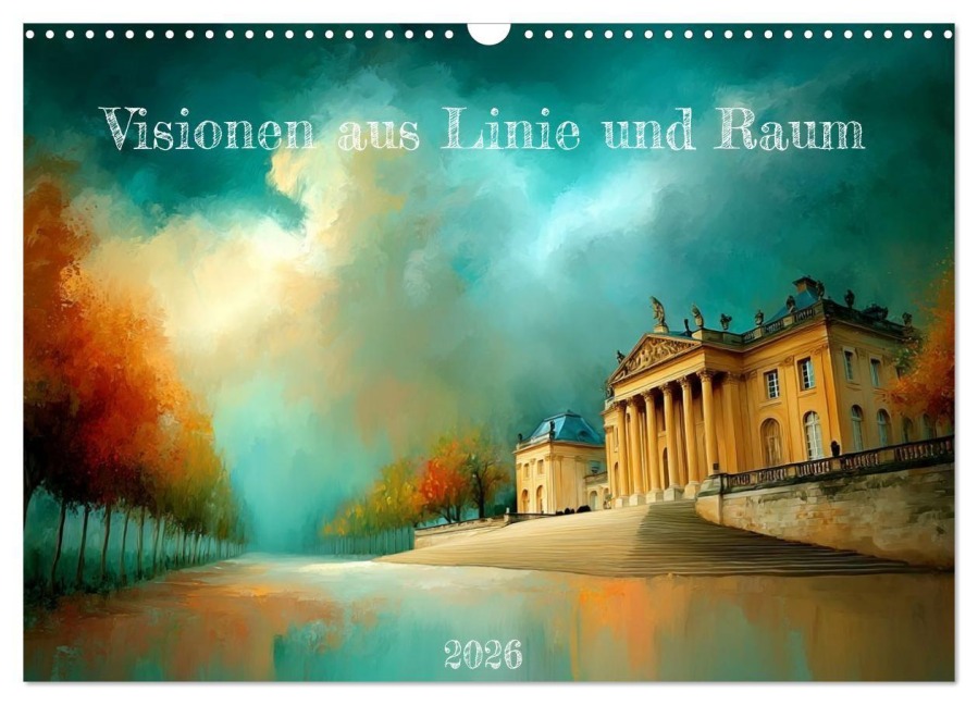 Visionen aus Linie und Raum (Wandkalender 2026 DIN A3 quer), CALVENDO Monatskalender - Anne Seltmann