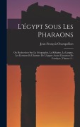 Cover-Bild zum Titel 'L'égypt Sous Les Pharaons' von 'Jean-François Champollion'