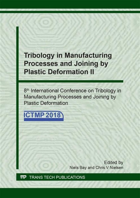 Tribology in Manufacturing Processes and Joining by Plastic Deformation II - 