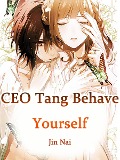 Cover-Bild zum Titel 'CEO Tang, Behave Yourself' von 'Jin Nai'
