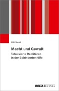 Cover-Bild zum Titel 'Macht und Gewalt - Tabuisierte Realitäten in der Behindertenhilfe' von 'Udo Sierck'