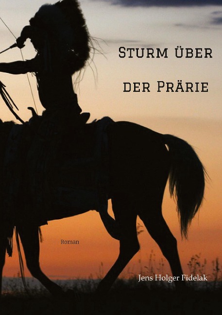 Sturm über der Prärie - Jens Holger Fidelak