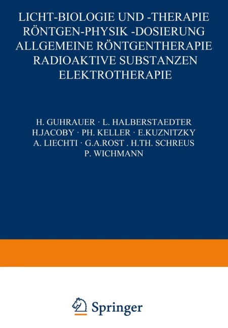 Licht-Biologie und -Therapie Röntgen-Physik -Dosierung - H. Guhrauer, L. Halberstaedter, H. Jacoby, Ph. Keller, P. Wichmann
