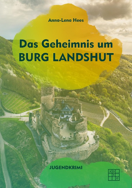 Das Geheimnis um Burg Landshut - Anna-Lena Hees