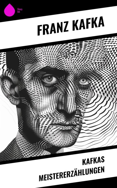 Kafkas Meistererzählungen - Franz Kafka
