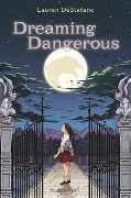Dreaming Dangerous - Lauren Destefano
