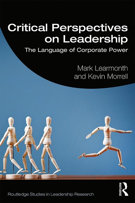 Critical Perspectives on Leadership - Mark Learmonth, Kevin Morrell
