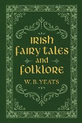 Cover-Bild zum Titel 'Irish Fairy Tales and Folklore' von 'W. B. Yeats'