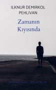 Cover-Bild zum Titel 'Zaman¿n K¿y¿s¿nda' von 'Ilknur Demirkol Pehlivan'