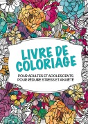 Cover-Bild zum Titel 'Livre de coloriage pour adultes et adolescents pour réduire le stress et l'anxiété' von 'Zen Color'
