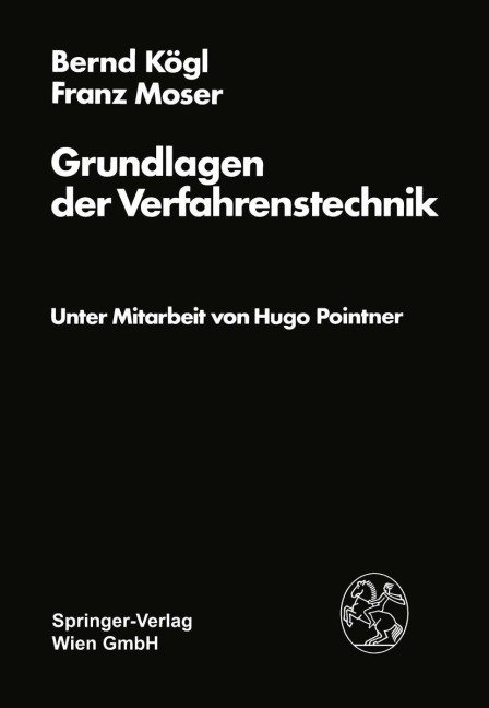 Grundlagen der Verfahrenstechnik - B. Kögl, F. Moser