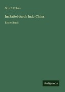 Cover-Bild zum Titel 'Im Sattel durch Indo-China' von 'Otto E. Ehlers'
