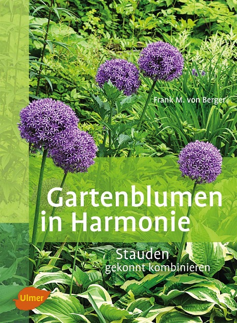 Gartenblumen in Harmonie - Frank Michael von Berger