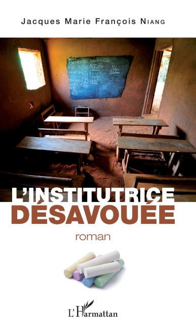 L'institutrice désavouée - Jacques Marie François Niang