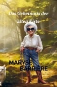 Cover-Bild zum Titel 'Das Geheimnis der alten Kiste' von 'Maryse Barrière'