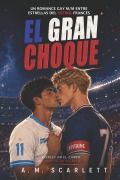 Cover-Bild zum Titel 'El Gran Choque' von 'A M Scarlett'