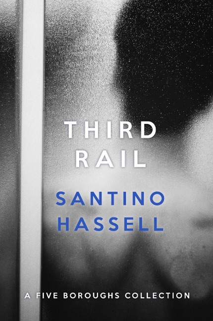 Third Rail (Five Boroughs) - Santino Hassell