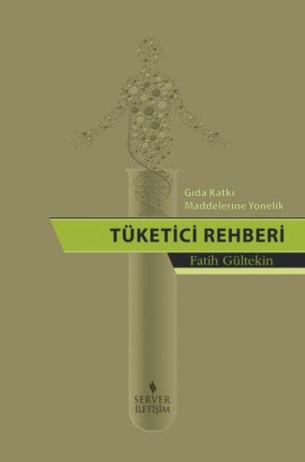 Gida Katki Maddelerine Yönelik Tüketici Rehberi - Fatih Gültekin