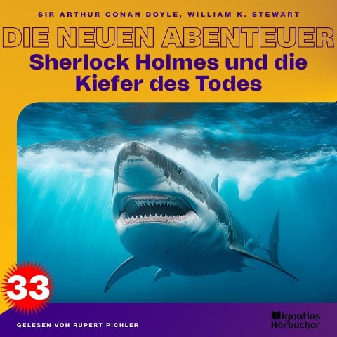 Sherlock Holmes und die Kiefer des Todes (Die neuen Abenteuer, Folge 33) - Arthur Conan Doyle, William K. Stewart