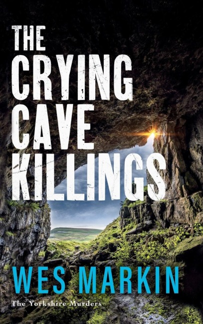 The Crying Cave Killings - Wes Markin