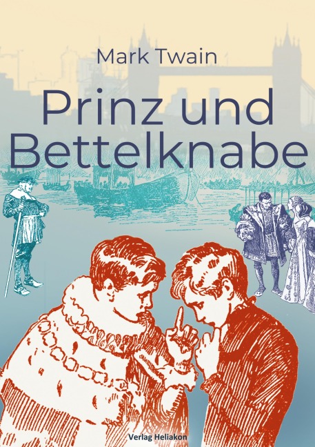 Prinz und Bettelknabe - Mark Twain