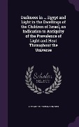 Cover-Bild zum Titel 'Darkness in ... Egypt and Light in the Dwellings of the Children of Israel, an Indication to Antiquity of the Prevalence of Light and Heat Throughout the Universe' von 'Alexander Thomas Fraser'