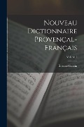 Cover-Bild zum Titel 'Nouveau Dictionnaire Provençal-Français; Volume 1' von 'Étienne Garcin'