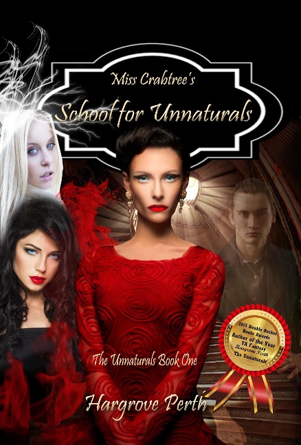 Miss Crabtree's School for Unnaturals (the Unnaturals) - Hargrove Perth