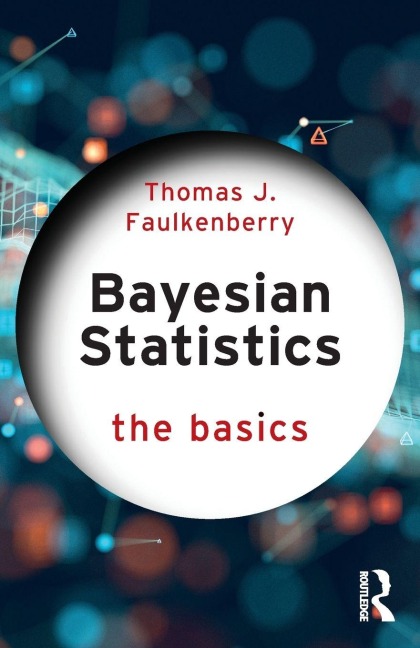 Bayesian Statistics - Thomas J. Faulkenberry