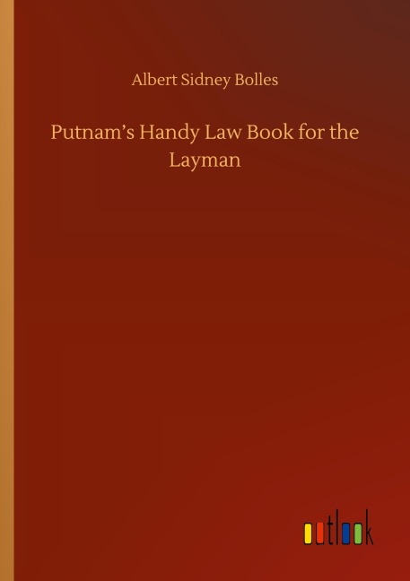 Putnam's Handy Law Book for the Layman - Albert Sidney Bolles