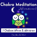 Cover-Bild zum Titel 'Chakra Meditation (Affirmationen) - 7 Chakren öffnen & aktivieren' von 'Sophia de Mar, Sophia de Mar'