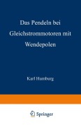 Cover-Bild zum Titel 'Das Pendeln bei Gleichstrommotoren mit Wendepolen' von 'Karl Humburg'