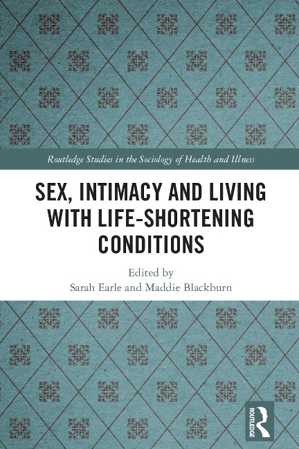 Sex, Intimacy and Living with Life-Shortening Conditions - 