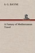 A Fantasy of Mediterranean Travel - S. G. Bayne